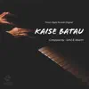 Sahil Thakur - Kaise Batau (feat. Aikarth Purohit) - Single